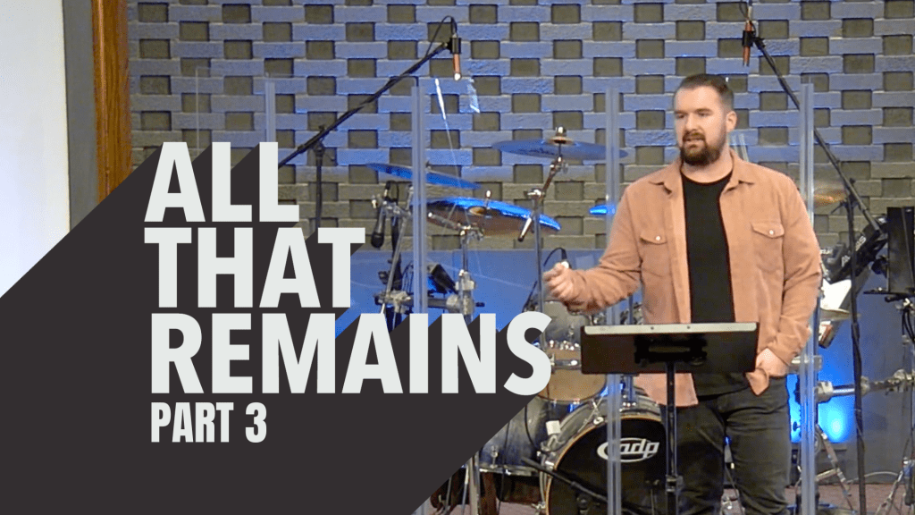 All That Remains – Part 3