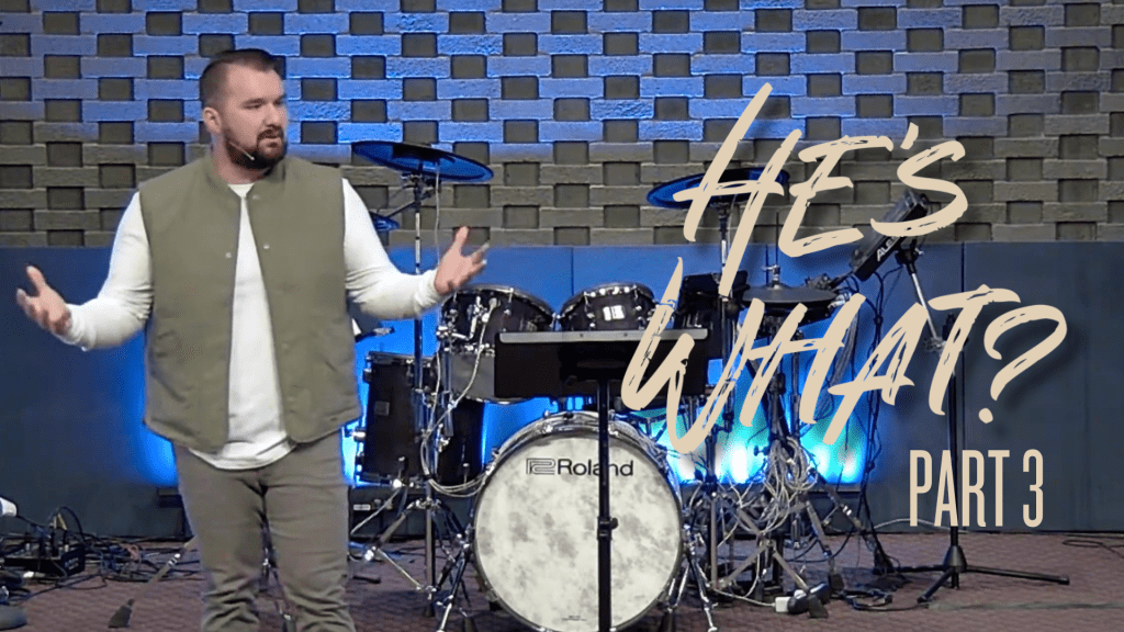 He’s What? – Part 3