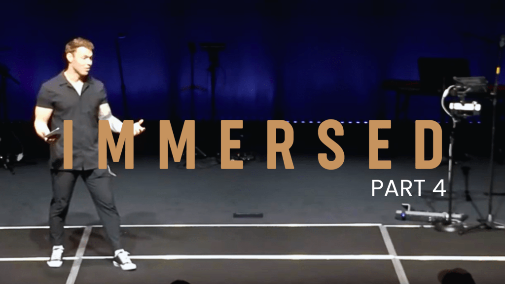 Immersed – Part 4