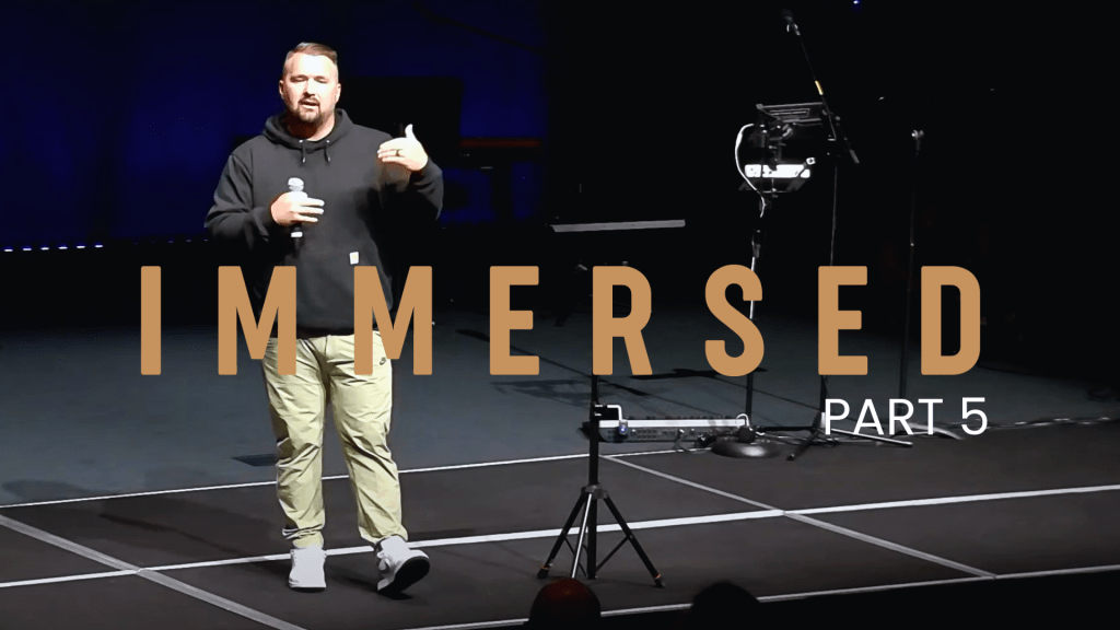 Immersed – Part 5