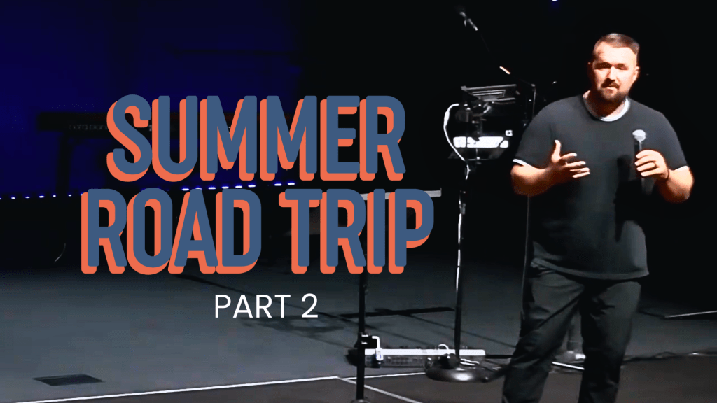 Summer Road Trip – Part 2