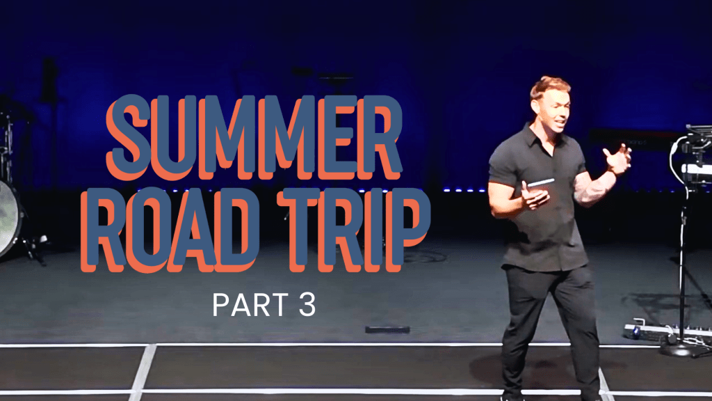 Summer Road Trip – Part 3