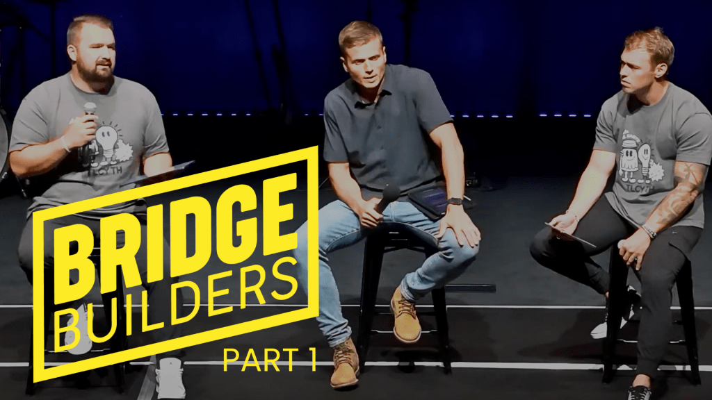 Bridge Builders – Part 1