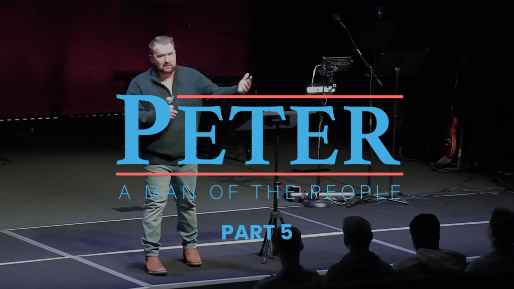 Peter: A Man of the People – Part 5