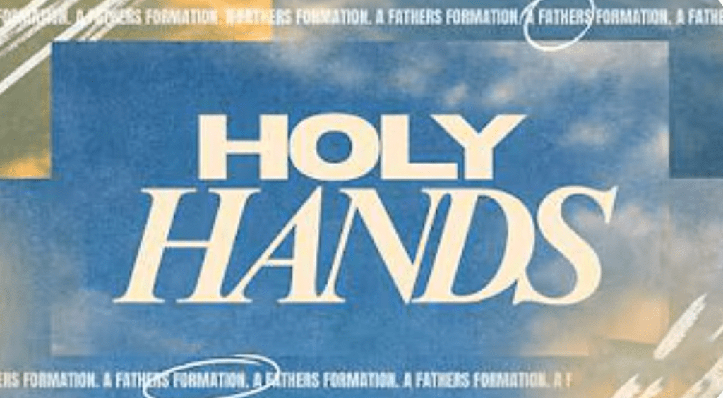 Holy Hands – Part 5